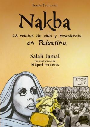 Nakba. 48 relatos de vida y resistencia en Palestina.