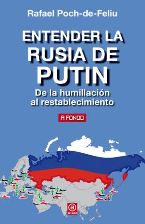 Entender la Rusia de Putin. De la humillación al restablecimiento.