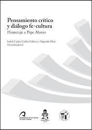 Pensamiento crítico y diálogo fe-cultura. Homenaje a Pepe Alonso