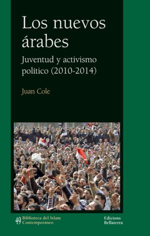 Los nuevos árabes. Juventud y activismo político (2010-2014).